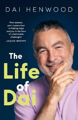 The Life Of Dai By Dai Henwood, Jaquie Brown