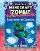 Superpowered Zombies (Diary Of A Minecraft Zombie: Super Special #7) By Zack Zombie