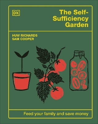 The Self-Sufficiency Garden By Huw Richards, Sam Cooper (Hardback)