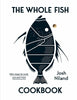 The Whole Fish Cookbook By Josh Niland (Hardback)