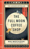 The Full Moon Coffee Shop By Mai Mochizuki