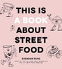 This Is A Book About Street Food By Brendan Pang