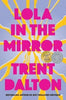 Lola In The Mirror By Trent Dalton