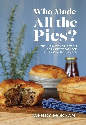 Who Made All The Pies? By Wendy Morgan