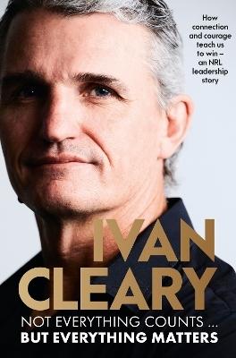 Not Everything Counts But Everything Matters By Ivan Cleary