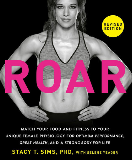 Roar, Revised Edition By Stacy T. Sims, Selene Yeager