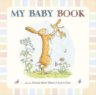 My Baby Book: Guess How Much I Love You