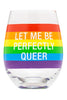 Say What: Wine Glass: Perfectly Queer