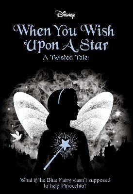When You Wish Upon A Star (Disney: A Twisted Tale #14) By Elizabeth Lim