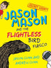 Jason Mason And The Flightless Bird Fiasco By Andrew Gunn, Jason Gunn