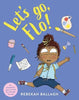 Let's Go, Flo! Picture Book By Rebekah Ballagh
