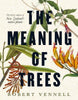 The Meaning Of Trees: The Bestselling Guide To New Zealand's Native Plants By Robert Vennell (Hardback)