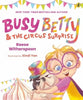 Busy Betty & The Circus Surprise Picture Book By Reese Witherspoon (Hardback)