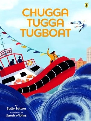 Chugga Tugga Tugboat Picture Book By Sally Sutton