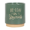 'Be-Leaf in Yourself' Plant Pot