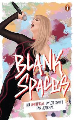 Blank Spaces: An Unofficial Taylor Swift Fan Journal By Penguin Random House Australia