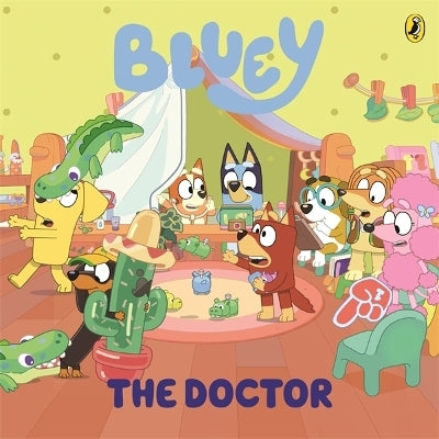 Bluey: The Doctor Picture Book By Bluey