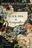 Black Silk And Sympathy By Deborah Challinor