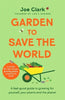 Garden To Save The World By Joe Clark (Hardback)