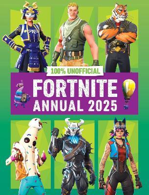 100% Unofficial Fortnite Annual 2025 By 100% Unofficial, Farshore (Hardback)