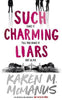 Such Charming Liars By Karen M Mcmanus