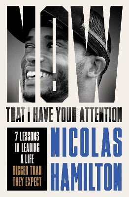 Now That I Have Your Attention By Nicolas Hamilton