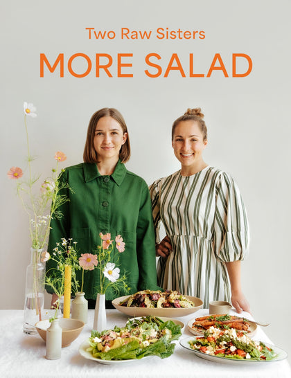 More Salad: Two Raw Sisters By Margo Flanagan, Rosa Power