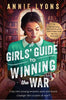 A Girls' Guide To Winning The War By Annie Lyons