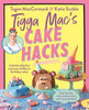 Tigga Mac's Cake Hacks By Katie Scoble, Tegan Maccormack