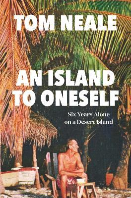 An Island To Oneself By Tom Neale (Hardback)