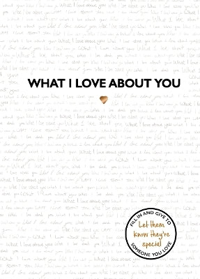 What I Love About You Journal