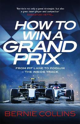 How To Win A Grand Prix By Bernie Collins