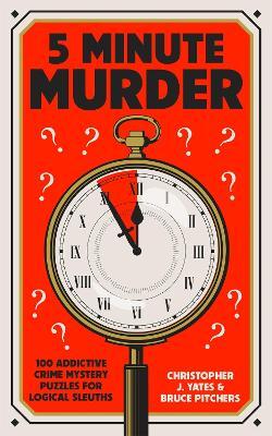 5 Minute Murder By Bruce Pitchers, Christopher J. Yates