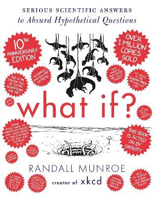 What If? Tenth Anniversary Edition By Randall Munroe (Hardback)