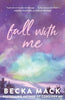 Fall With Me: Volume 4 By Becka Mack