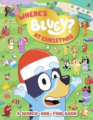 Bluey: Where's Bluey? At Christmas Picture Book By Bluey (Hardback)