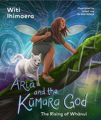 Aria And The Kumara God By Witi Ihimaera (Hardback)