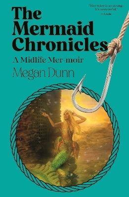 The Mermaid Chronicles By Megan Dunn